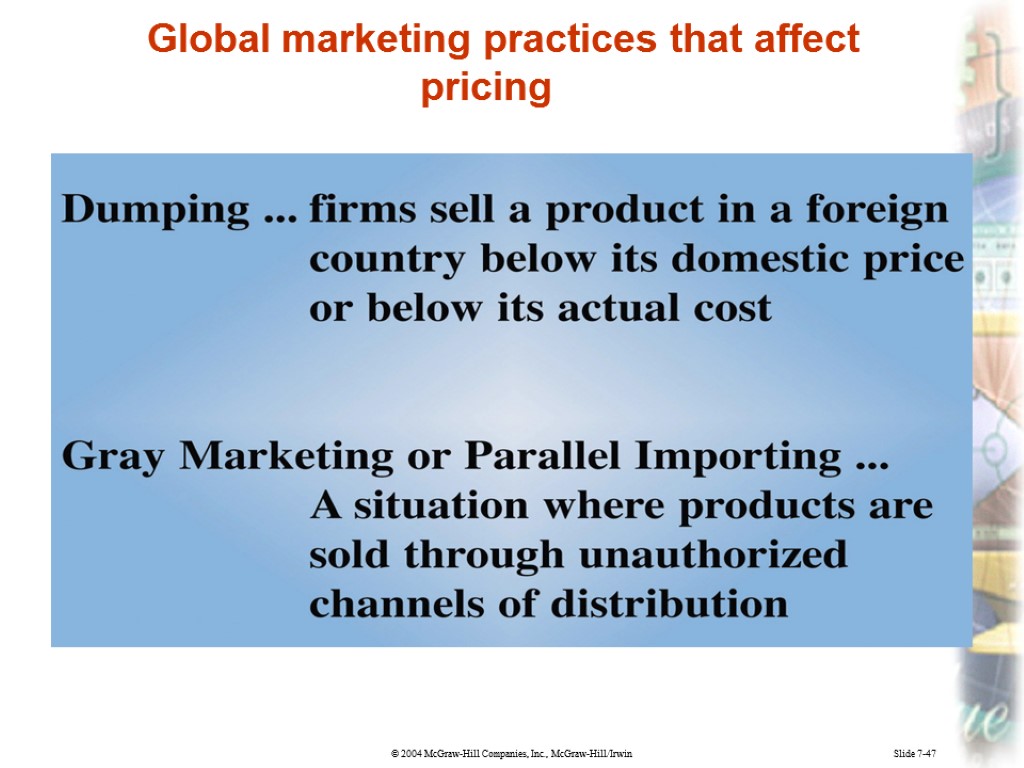 Slide 7-47 Global marketing practices that affect pricing